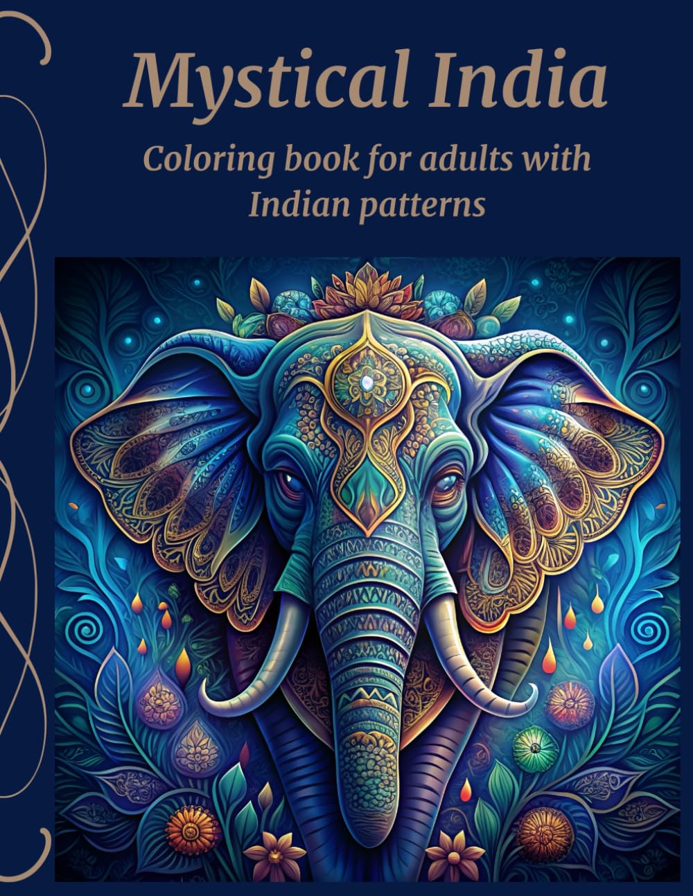 Mystical India: Full Page Coloring book for adults with Indian patterns