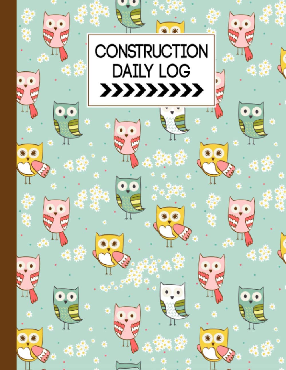 Construction Daily Log Book: Cartoon Owls Construction Daily Log Book, Jobsite Project Management Report, Tasks, Schedules, Daily Activities | Log ... Concerns. Labourer Notebook Diary, 121 Page