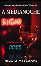 A medianoche: Cuentos con ojos de adulto Vol. 1