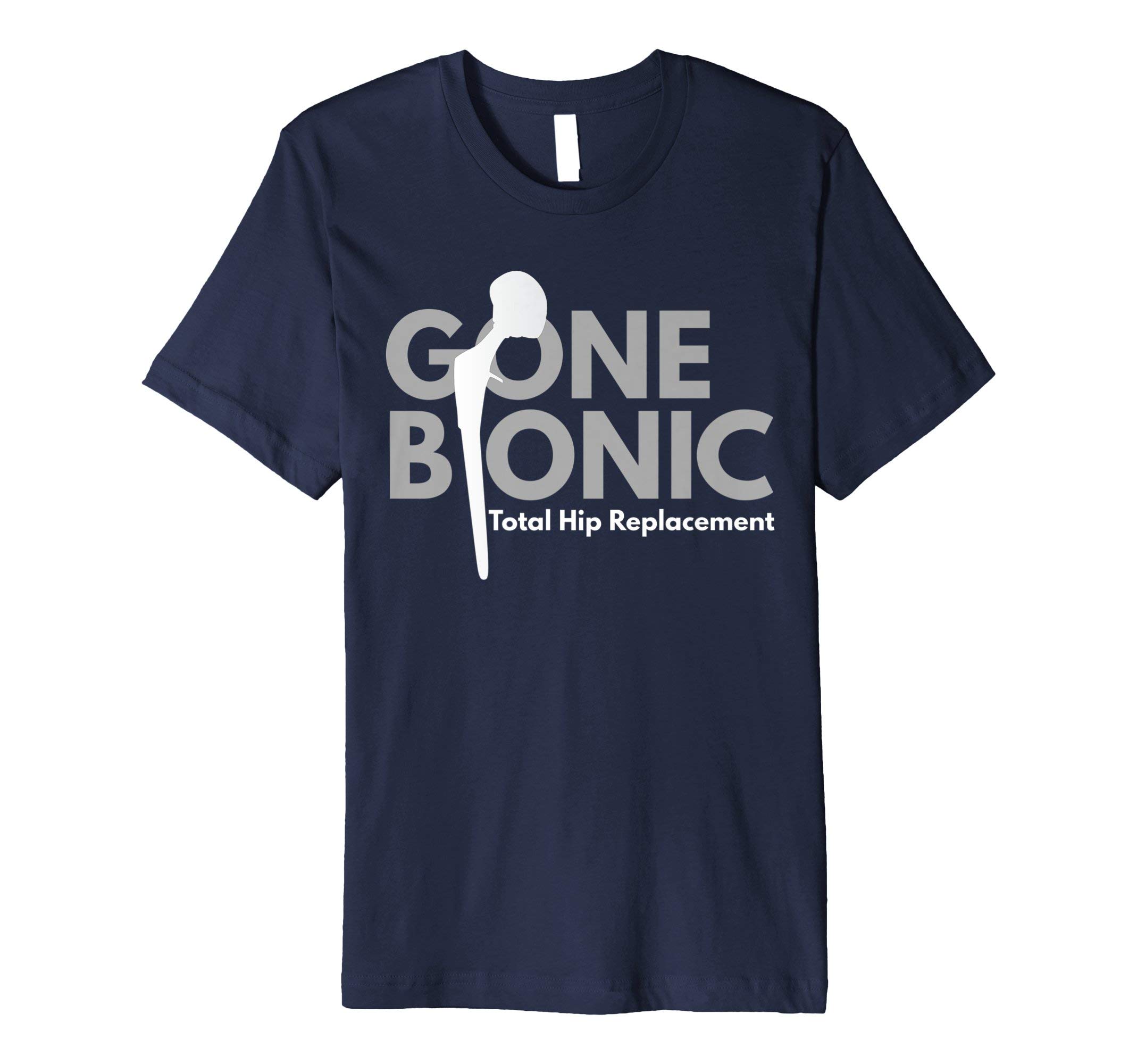 Bionictshirt Gone Bionic, Total Hip Replacement! tee T-ShirtOEKO-TEX STANDARD 100