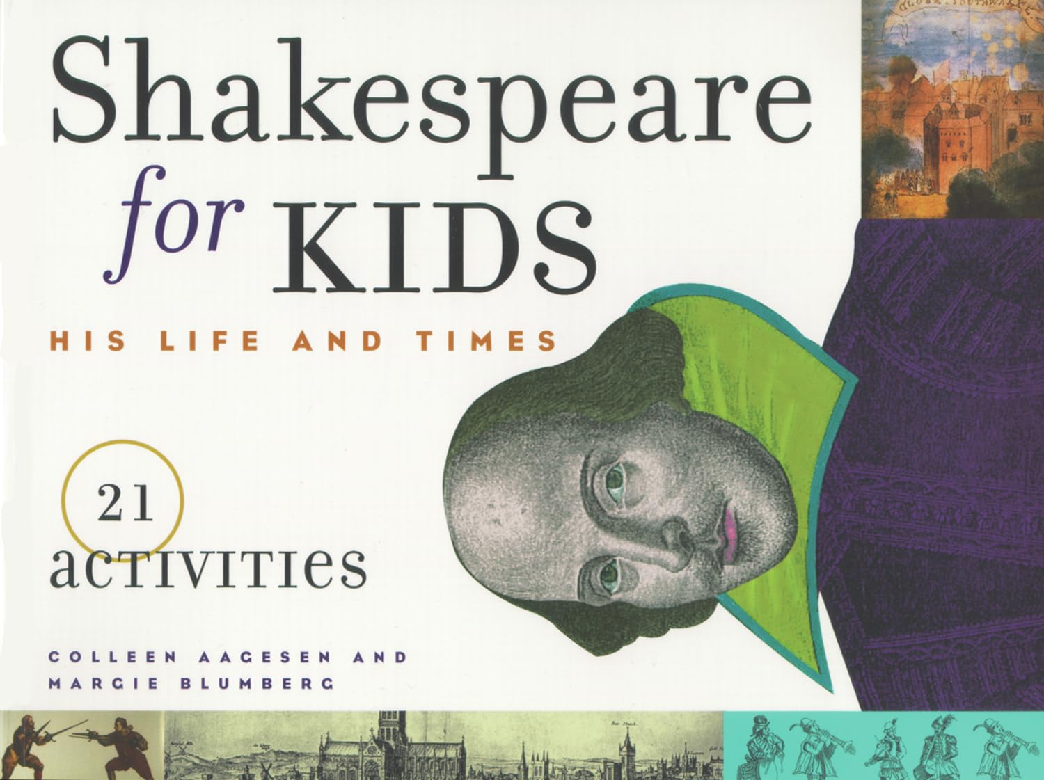 Shakespeare for Kids: His Life and Times, 21 Activities (Volume 4) (For Kids series)