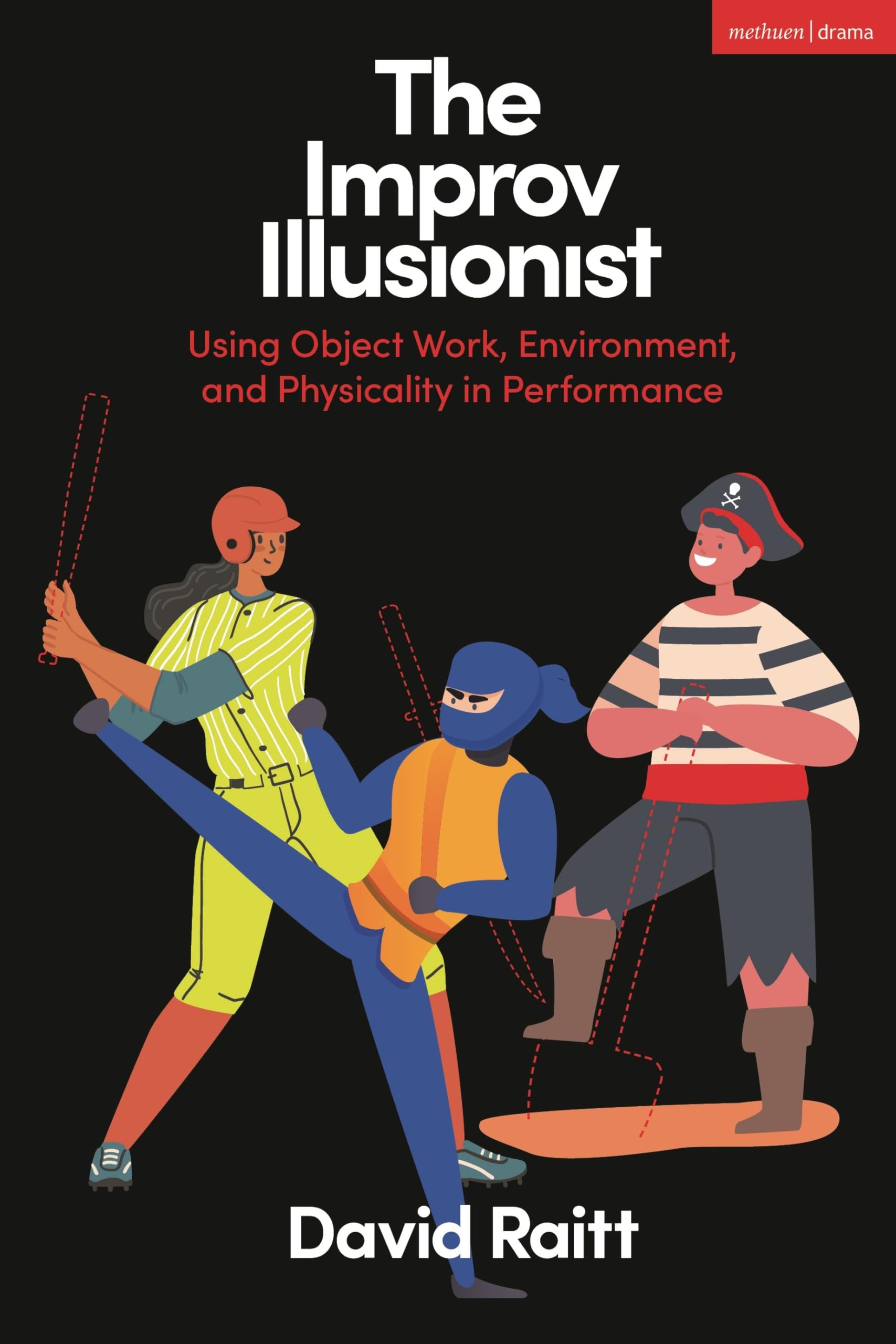 Improv Illusionist, The: Using Object Work, Environment, and Physicality in Performance