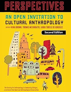 Perspectives: An Open Invitation to Cultural Anthropology