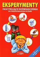 EKSPERYMENTY: FASCYNUJĄCE DOŚWIADCZENIA 8376323571 Book Cover