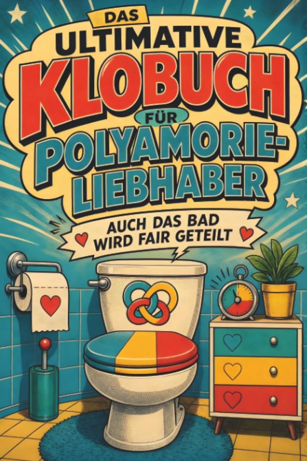 Das ultimative Klobuch für Polyamorie-Liebhaber: Auch das Bad wird fair geteilt. Lustiges Geschenk für Polyamorie-Liebhaber, offene Beziehungen und Herzkapazität