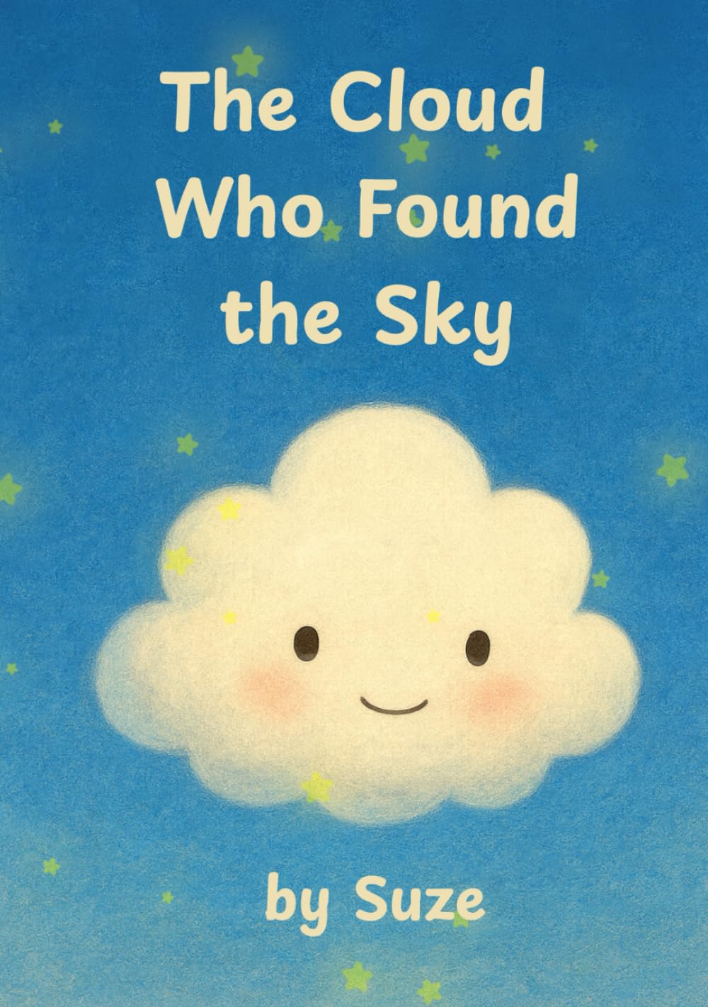 The Cloud Who Found the Sky: A Gentle Children’s Story About Friendship, Courage, and Belonging (Ciela and Friends)