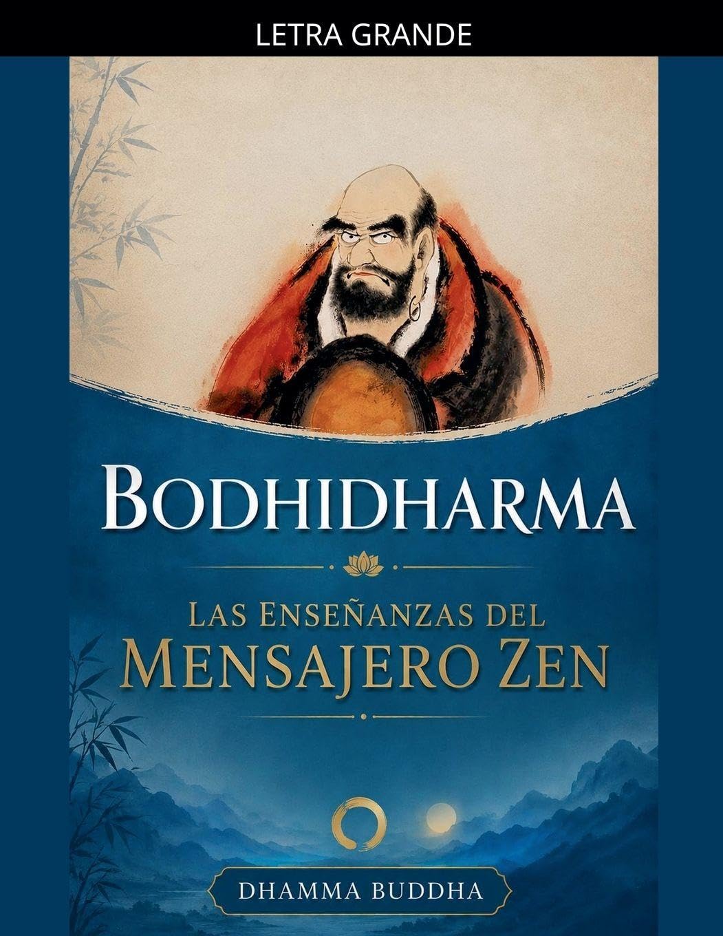Bodhidharma: Las Enseñanzas del Mensajero Zen