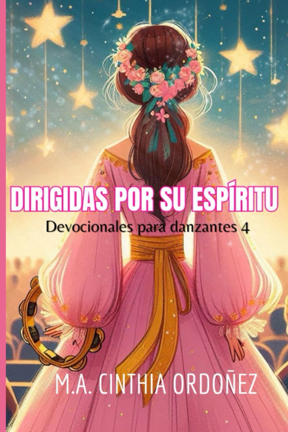 "Dirigidas por Su Espíritu": Devocionales para danzantes 4