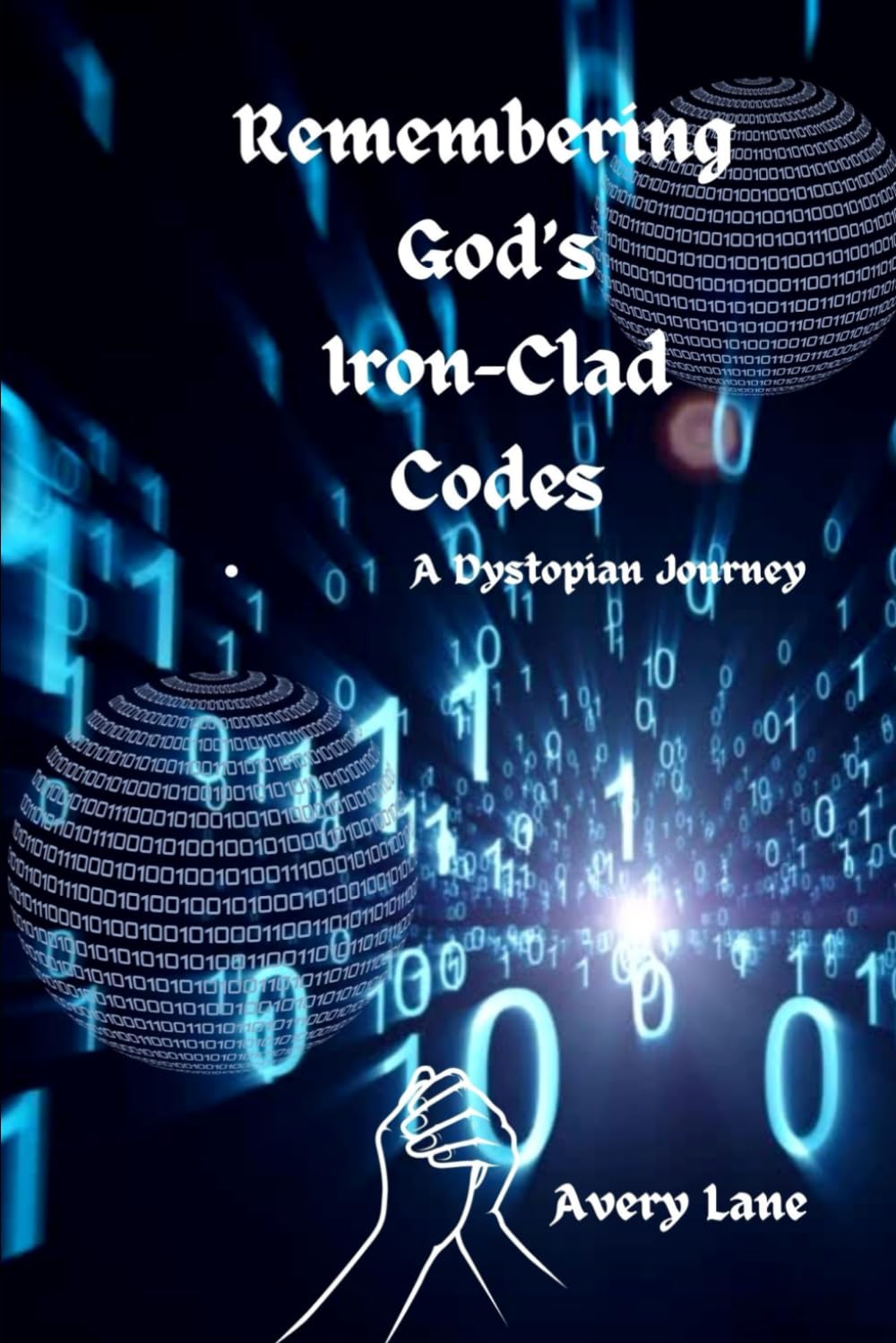 Remembering God's Iron-Clad Codes: A Dystopian Journey