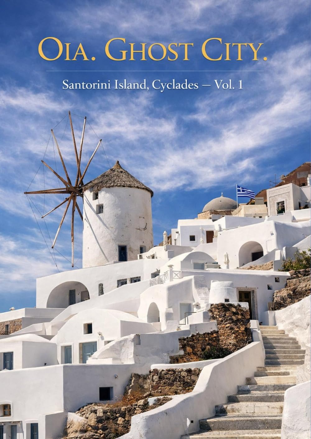 Oia. Ghost City: Santorini Island, Cyclades