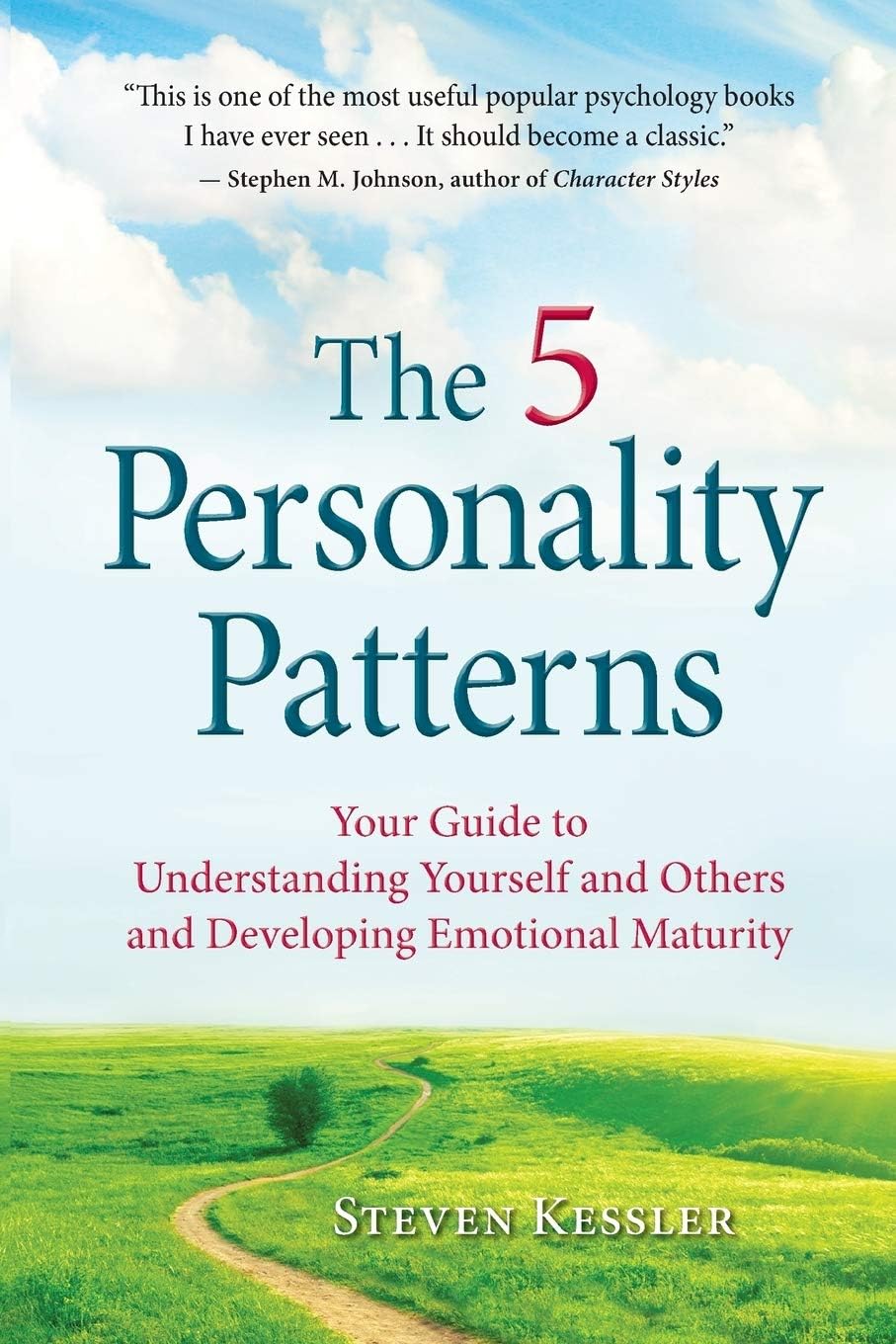 Steven KesslerThe 5 Personality Patterns: Your Guide to Understanding Yourself and Others and Developing Emotional Maturity