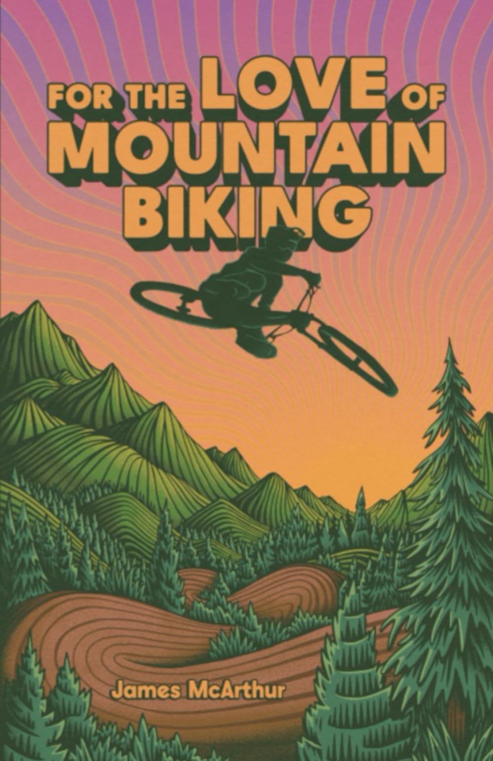 For the Love of Mountain Biking
