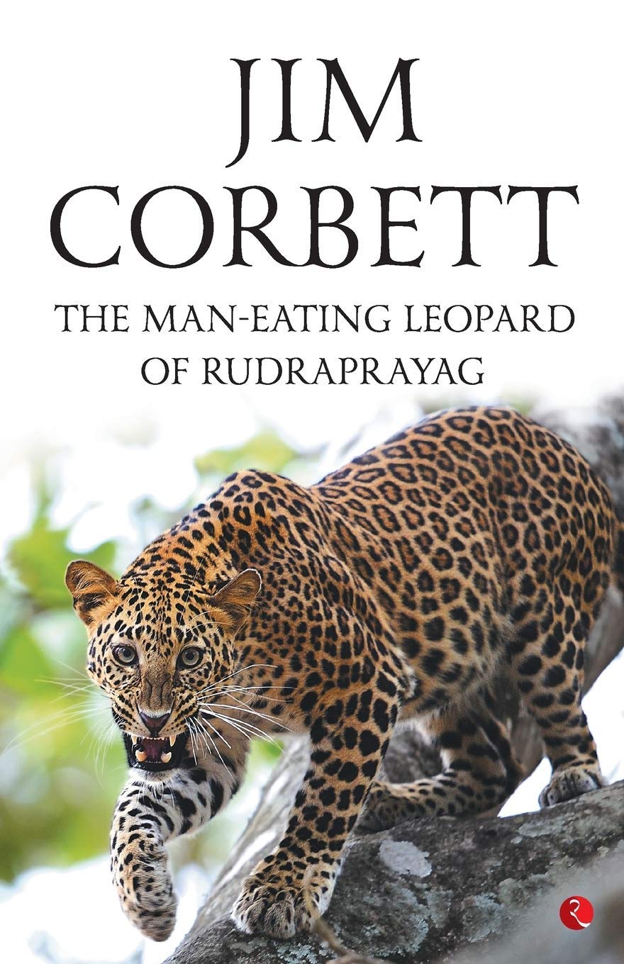 The Man Eating Leopard of Rudraprayag The Man Eating Leopard of Rudraprayag