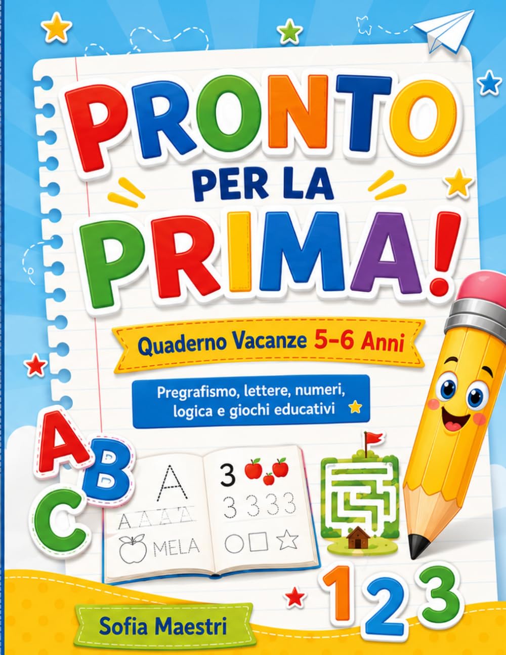 PRONTO PER LA PRIMA!: Quaderno Vacanze 5-6 Anni con Pregrafismo, Lettere, Numeri, Logica e Giochi Educativi