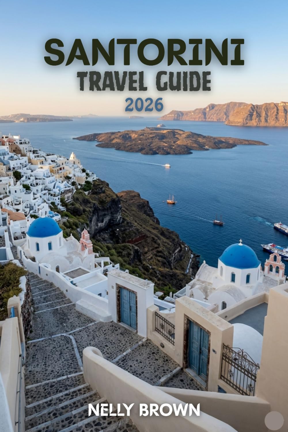 Santorini Travel Guide 2026: Practical Tips to Plan Your Trip, Explore Top Attractions, and Travel with Confidence (includes a map)