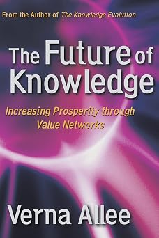 The Future of Knowledge Increasing Prosperity Through Value Networks