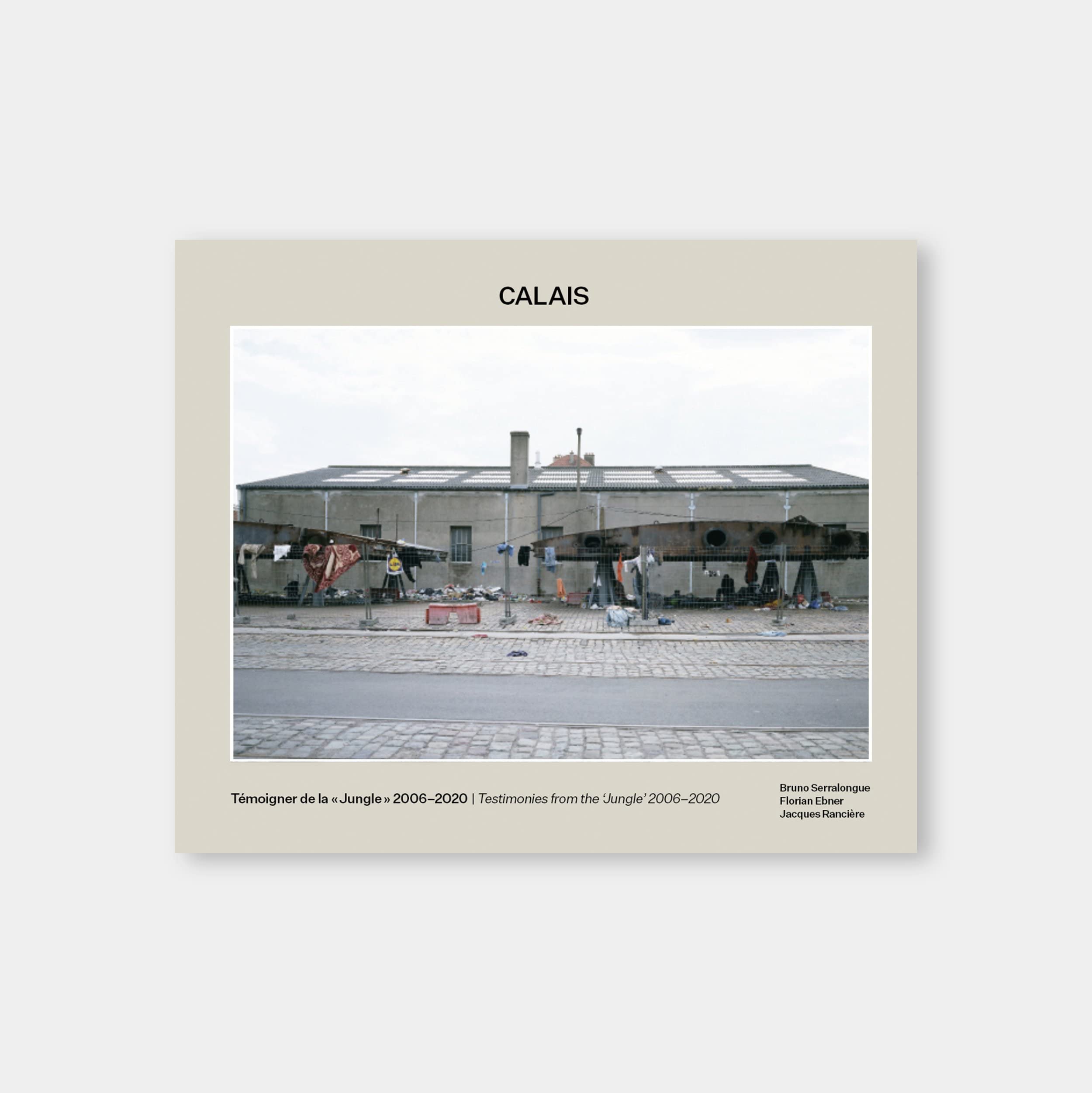Calais: Testimonies from the 'Jungle' 2006-2020