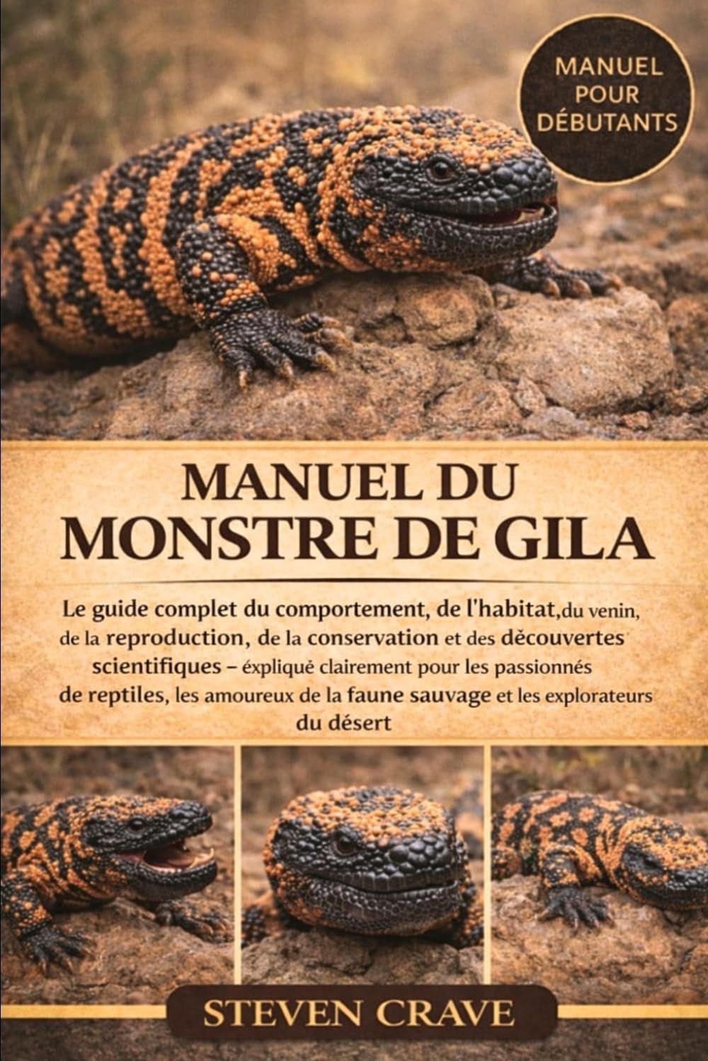 MANUEL DU MONSTRE DE GILA: Le guide complet du comportement, de l’habitat, du venin, de la reproduction, de la conservation et des découvertes ... de reptiles, les amoureux de la faune sauvage