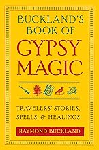 Buckland's Book of Gypsy Magic: Travelers' Stories, Spells & Healings