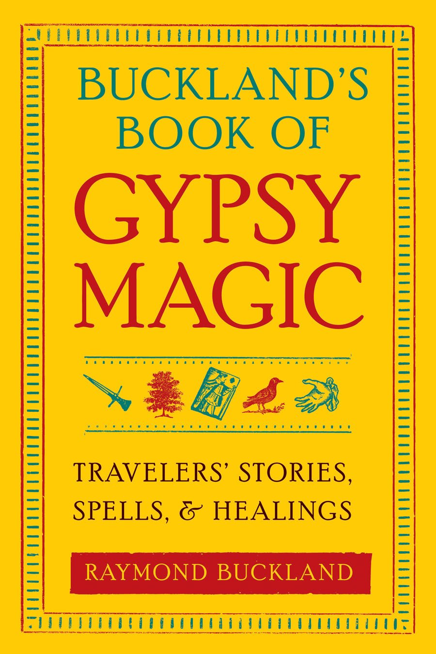 Buckland's Book of Gypsy Magic: Travelers' Stories, Spells & Healings Paperback – Illustrated, May 1, 2010