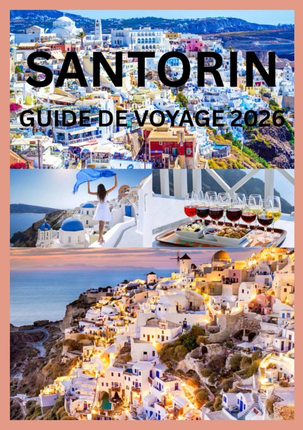 SANTORIN GUIDE DE VOYAGE 2026: Tout ce dont vous avez besoin pour une escapade parfaite à Santorin