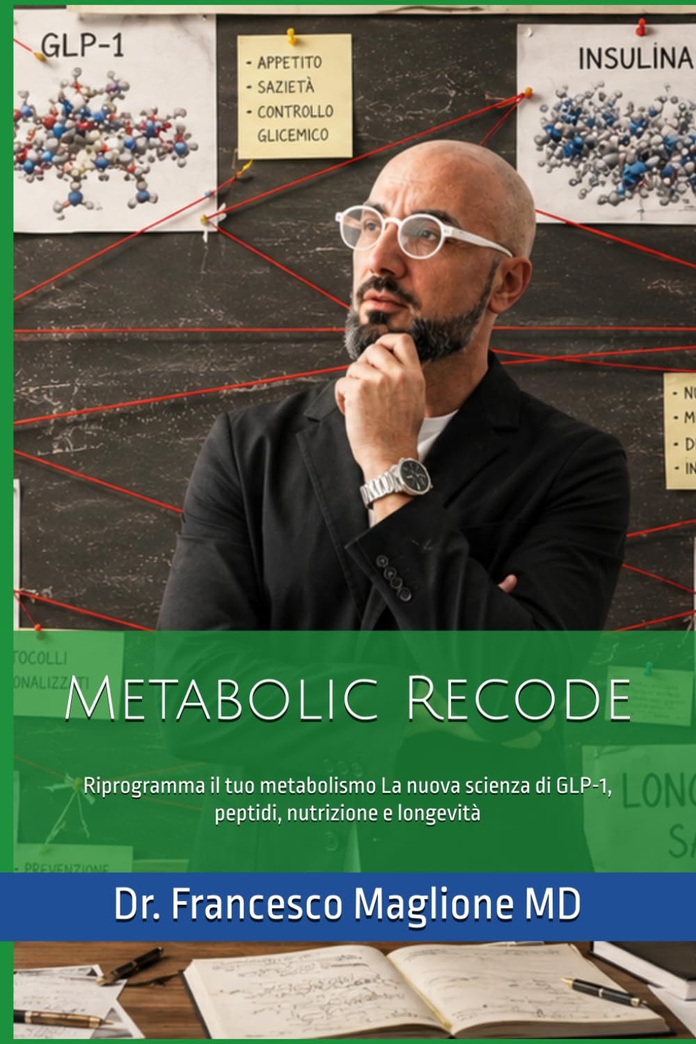 Metabolic Recode: Riprogramma il tuo metabolismo La nuova scienza di GLP-1, peptidi, nutrizione e longevità
