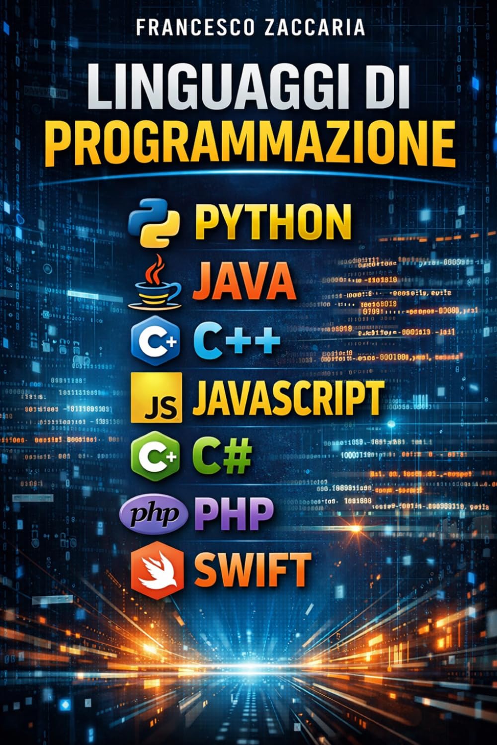 linguaggi di programmazione livello professionale: guida completa ai linguaggi di programmazione livello professionale di : Python , Java , C++ , JavaScript , C# , PHP, Swift.