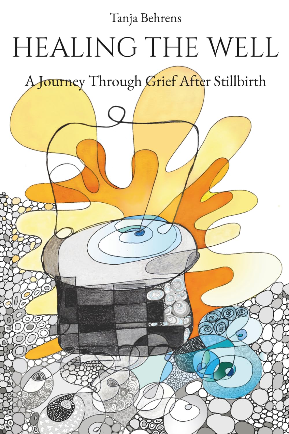 Healing the Well: A Journey Through Grief After Stillbirth