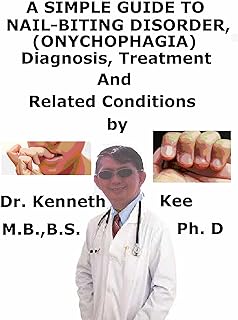 A Simple Guide To Nail-Biting Disorder, (Onychophagia) Diagnosis, Treatment And Related Conditions
