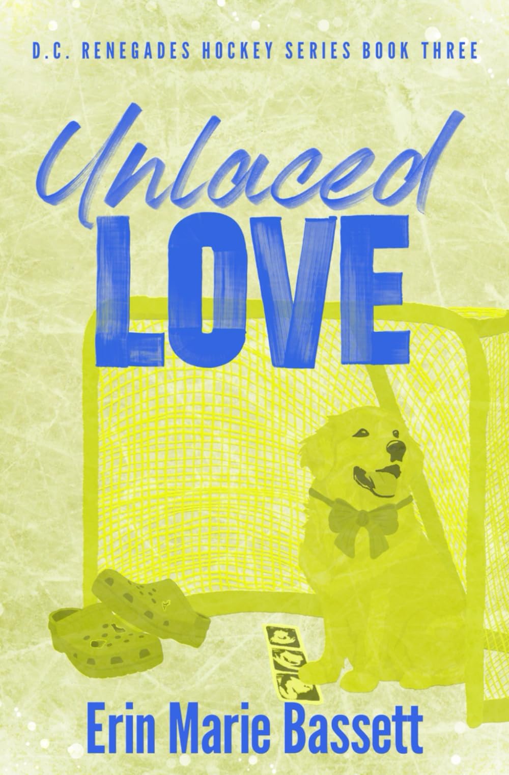 Unlaced Love (D.C. Renegades Series Book 3): An Accidental Pregnancy Hockey RomCom featuring a Found Family and Team Text Thread