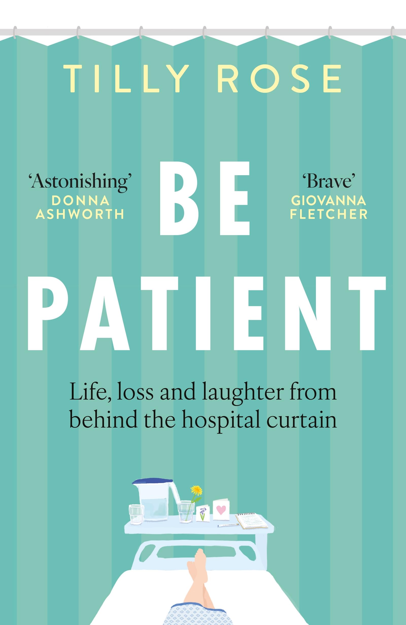 Be Patient: Life, loss and laughter from behind the hospital cur