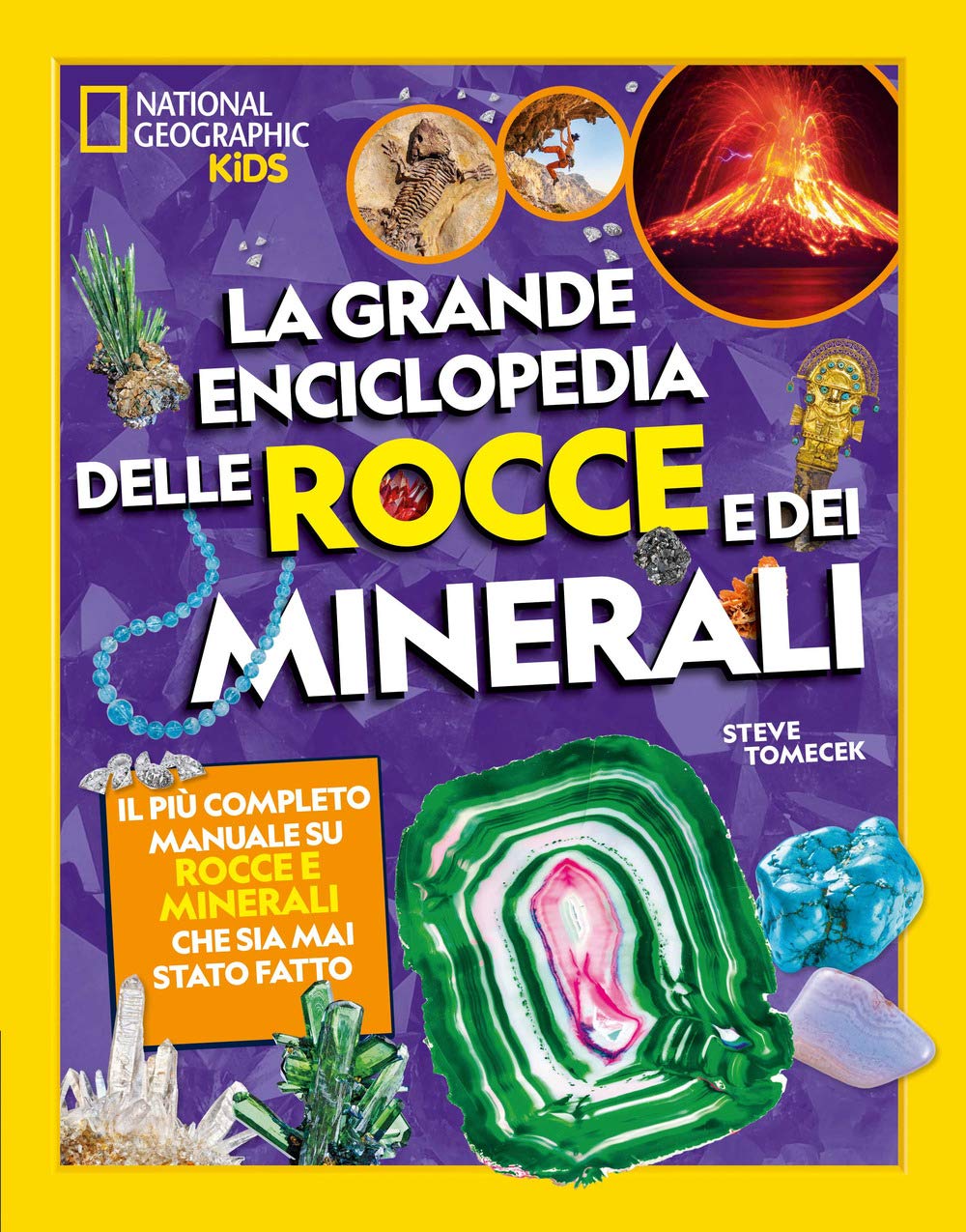 NATIONAL GEOGRAPHIC KIDS - La grande enciclopedia delle rocce e dei minerali | Guida Completa per Giovani Esploratori | Educativo e Illustrato