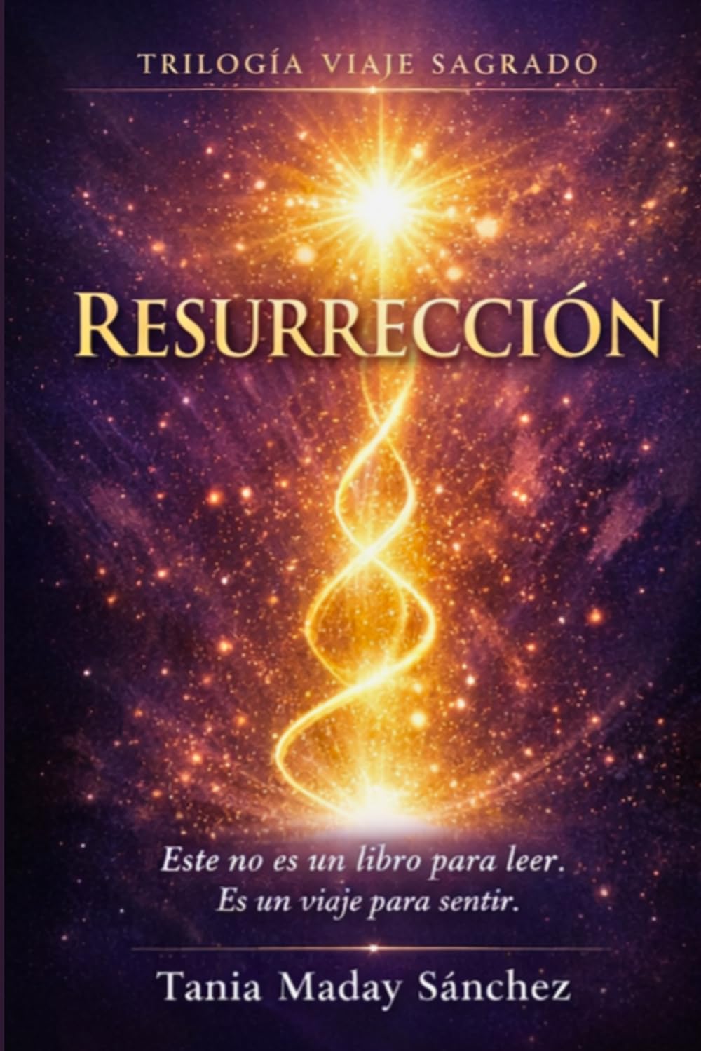 Resurrección: Trilogía Viaje Sagrado-Libro III
