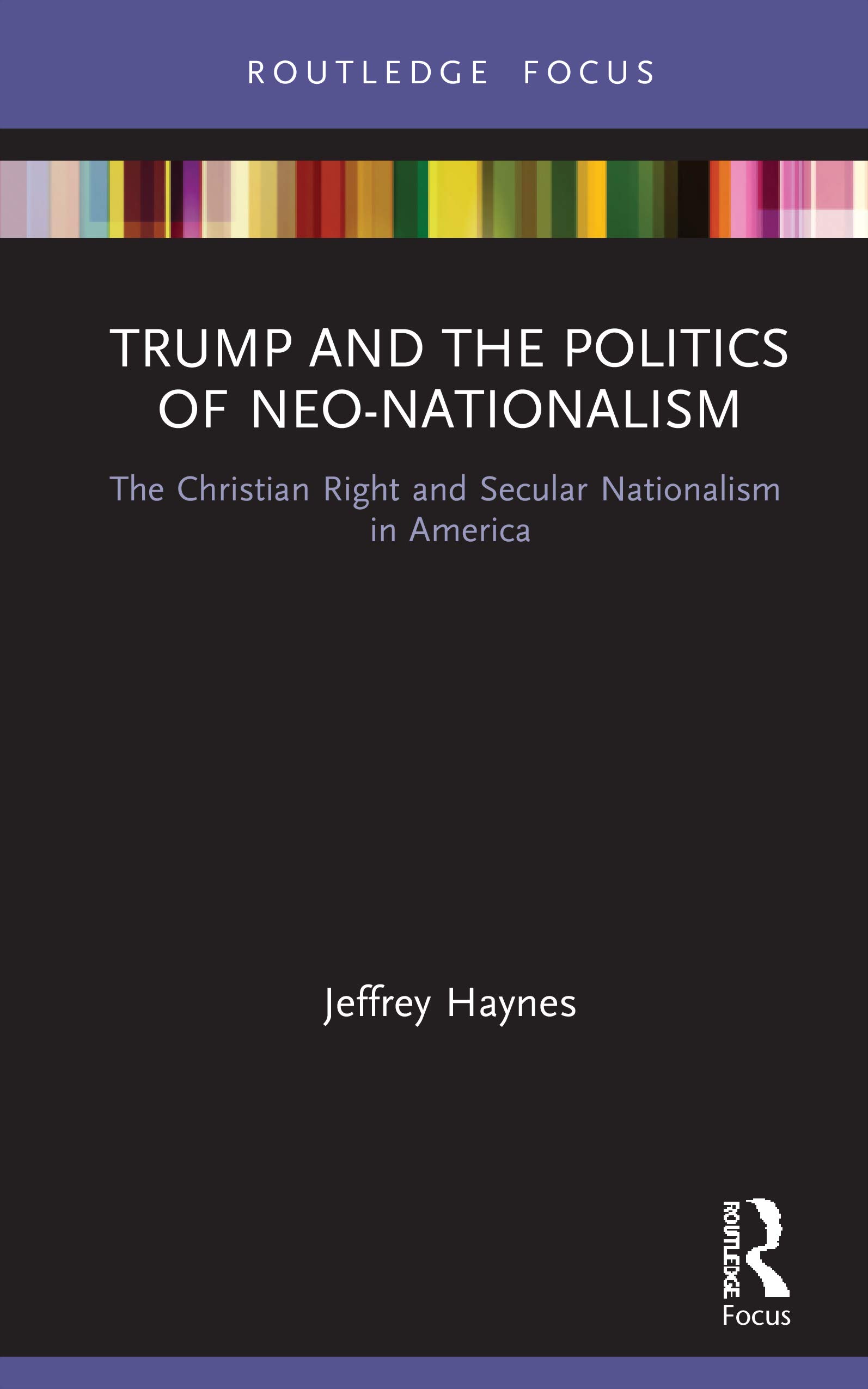 Trump and the Politics of NeoNationalism (Innovations in