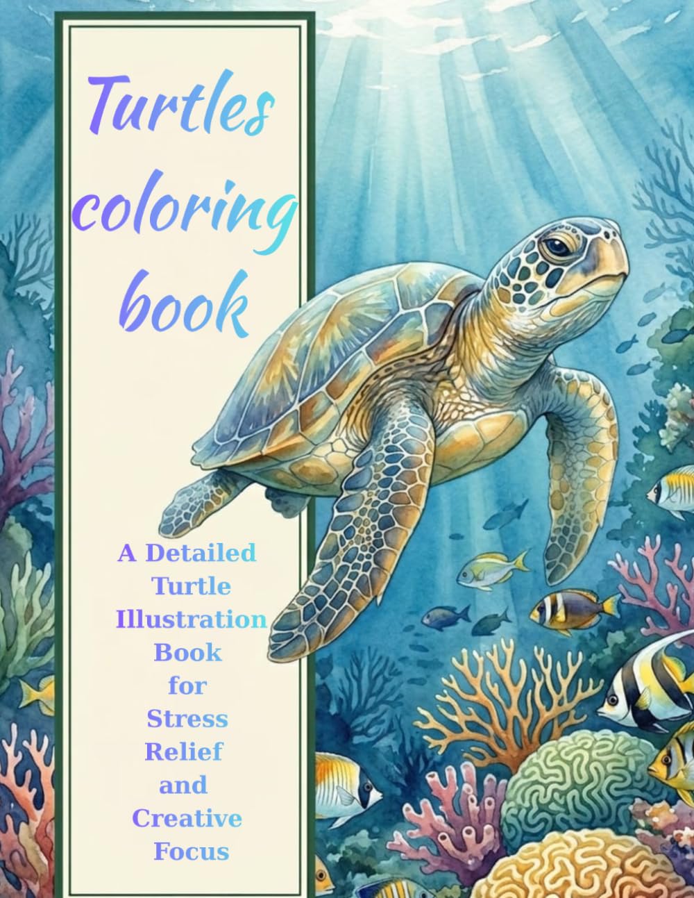 Turtles coloring book: A Detailed Turtle Illustration Book for Stress Relief and Creative Focus