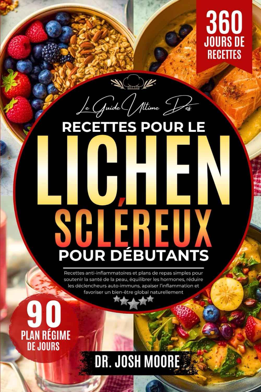 LE GUIDE ULTIME DES RECETTES POUR LE LICHEN SCLÉREUX POUR DÉBUTANTS: Recettes anti-inflammatoires et plans de repas simples pour....les déclencheurs ... favoriser un bien-être global naturellement