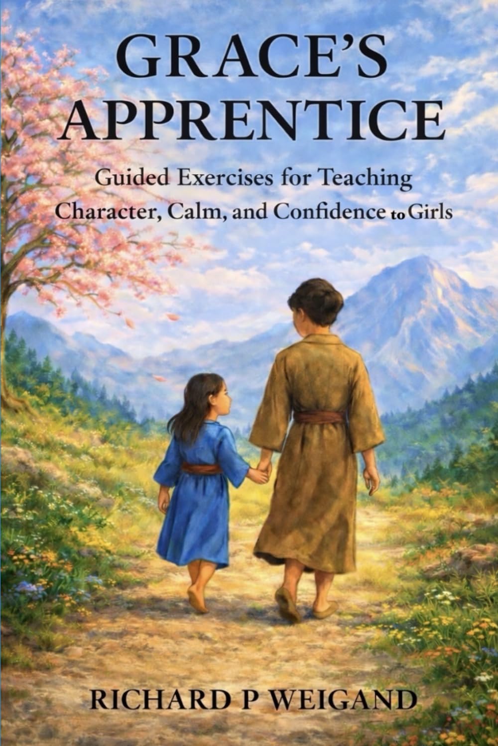 Grace's Apprentice: Guided Exercises for Teaching Character, Calm and Confidence to Girls