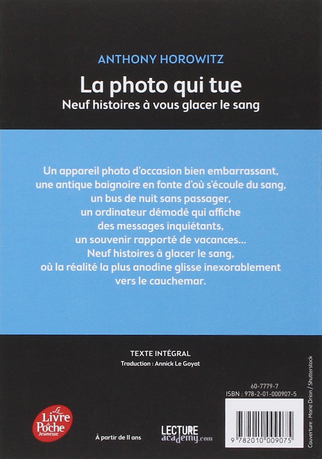 La Photo Qui Tue Texte Integral La Photo Qui Tue Neuf Histoires à Vous Glacer Le Sang Horowitz, Anthony,  Gamain, Stéphane, Le Goyat, Annick Livres | freixenet.com