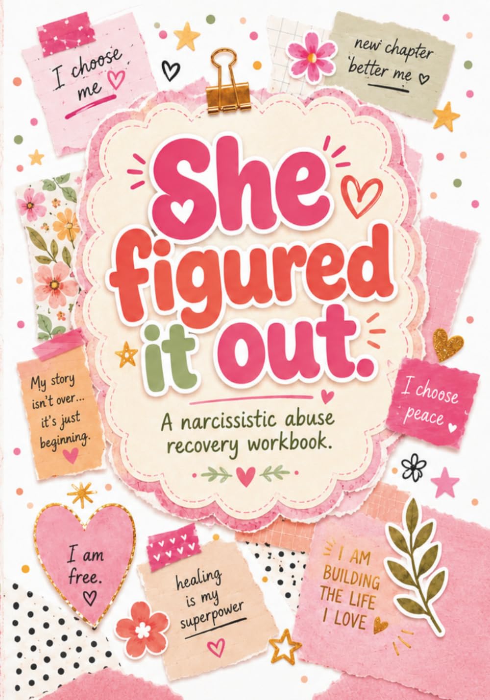 She Figured it Out: A Narcissistic Abuse Recovery Workbook