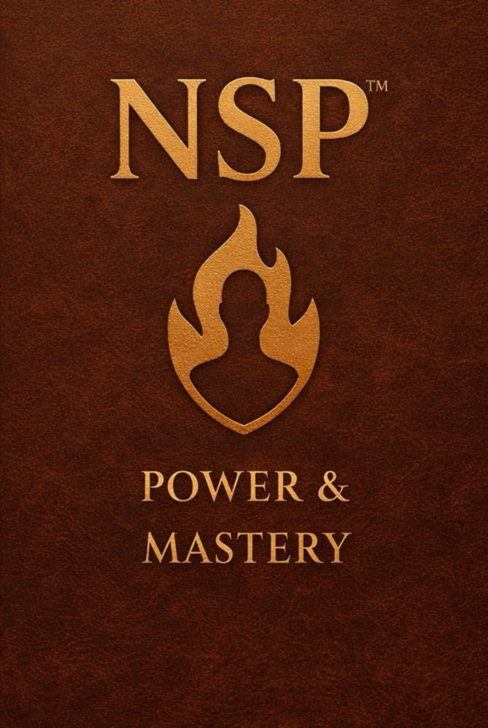 NSP: Influence & Interpersonal Power: Mastering Emotional Leadership, Connection, and Identity-Based Influence (NSP™ INITIATE LIFE CHANGE SERIES ... Influence, and Human Transformation)