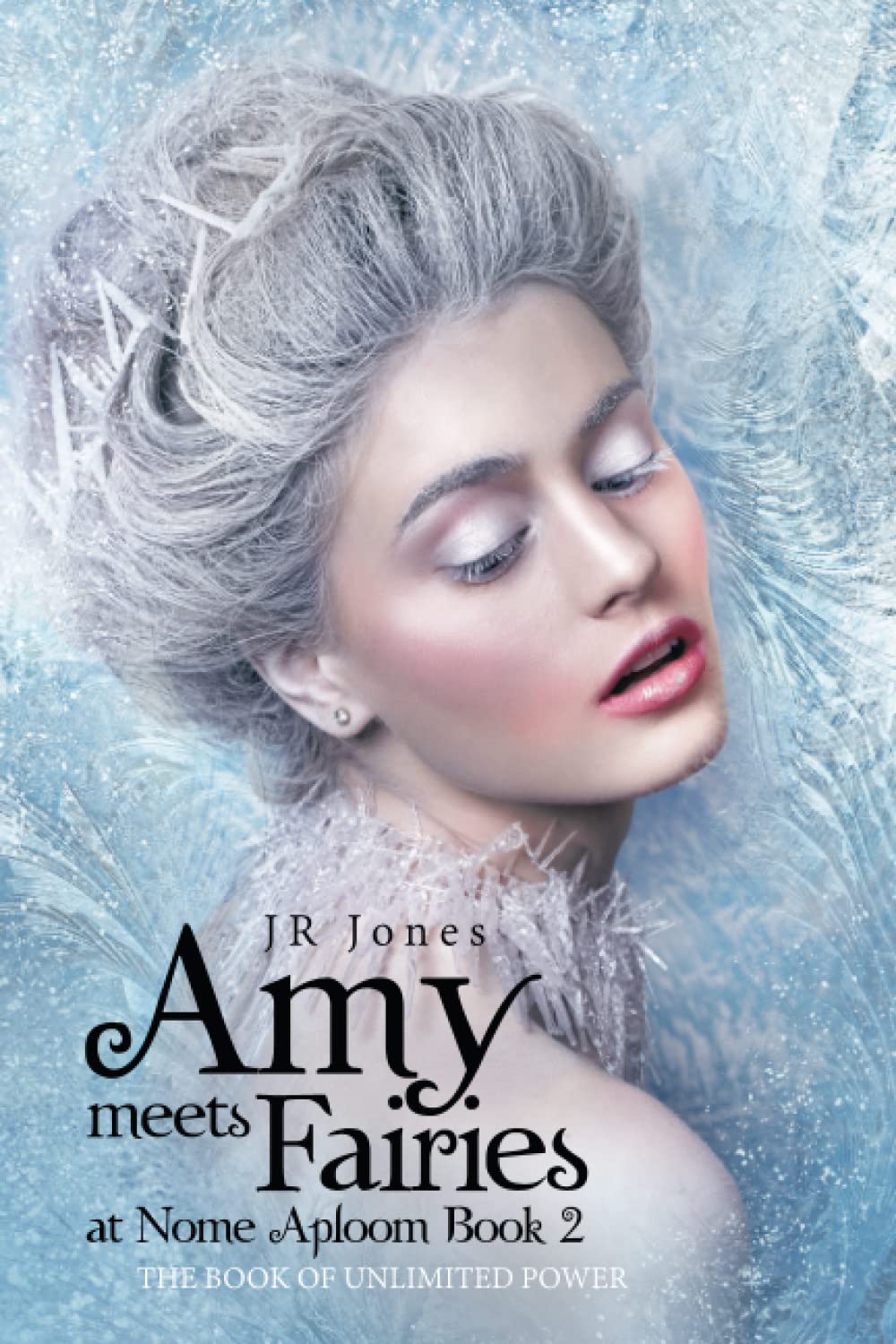 Amy Meets Fairies at Nome Aploom Book 2: The Book of Unlimited Power