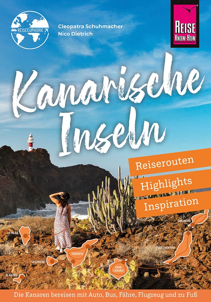 Reiseführer Kanarische Inseln - Reiserouten, Highlights, Inspiration: Reiseroutenführer von Reise Know-How