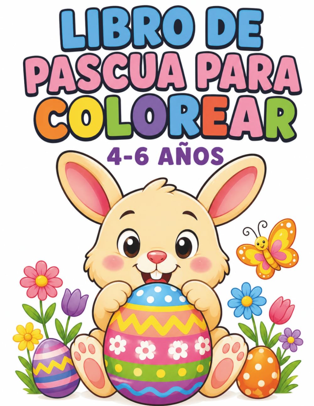 Libro de Pascua para Colorear: Más de 80 dibujos divertidos y fáciles para niños de 4 a 6 años