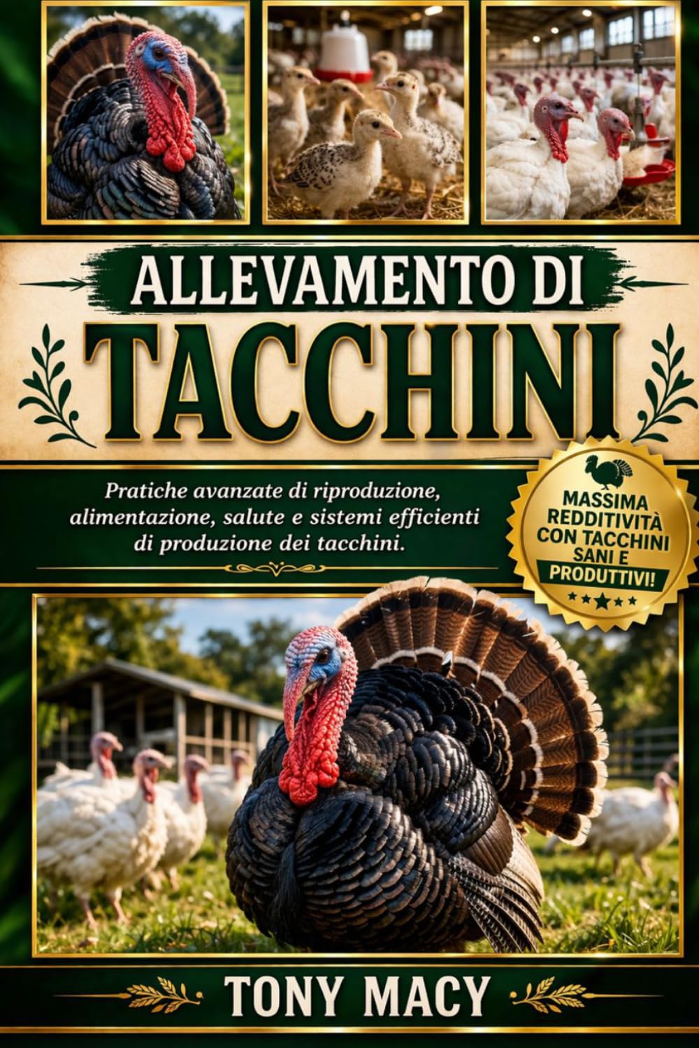 ALLEVAMENTO DI TACCHINI: Pratiche avanzate di riproduzione, alimentazione, salute e sistemi efficienti di produzione dei tacchini.