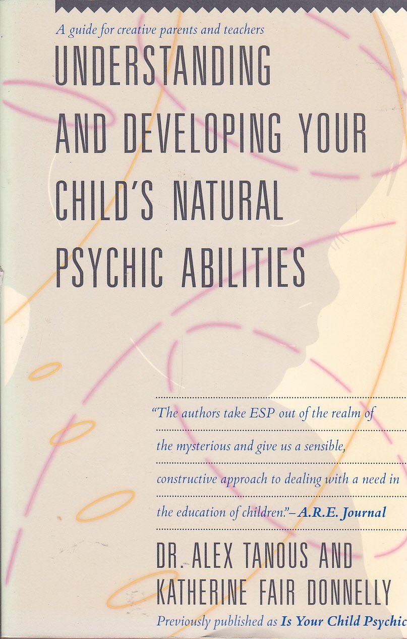 Understanding and Developing Your Child's Psychic Abilities