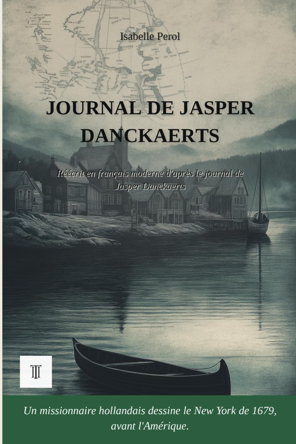 Journal de Jasper Danckaerts: 1ère réécriture intégrale en français moderne du carnet de voyage en Nouvelle Hollande de Jasper, 1679-1680: 1ère ... de Jasper Danckaerts. (Amériques Sauvages)