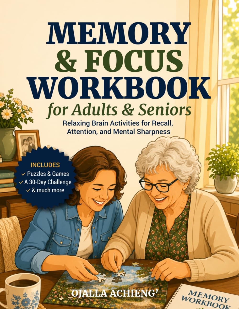 Memory & Focus Workbook for Adults & Seniors: Relaxing Brain Activities for Recall, Attention, and Mental Sharpness