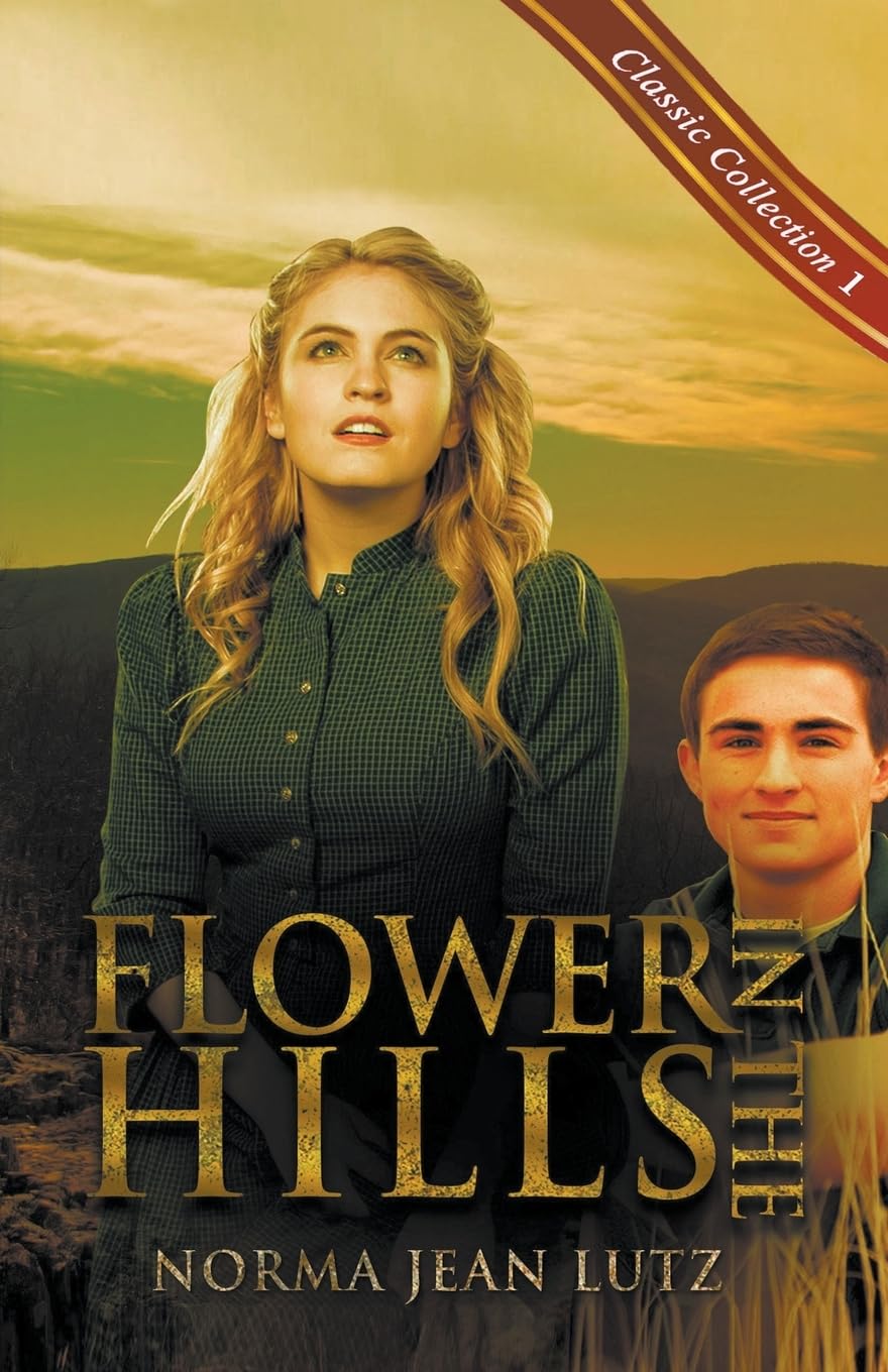 Flower in the Hills: 1 (Norma Jean Lutz Classic Collection)