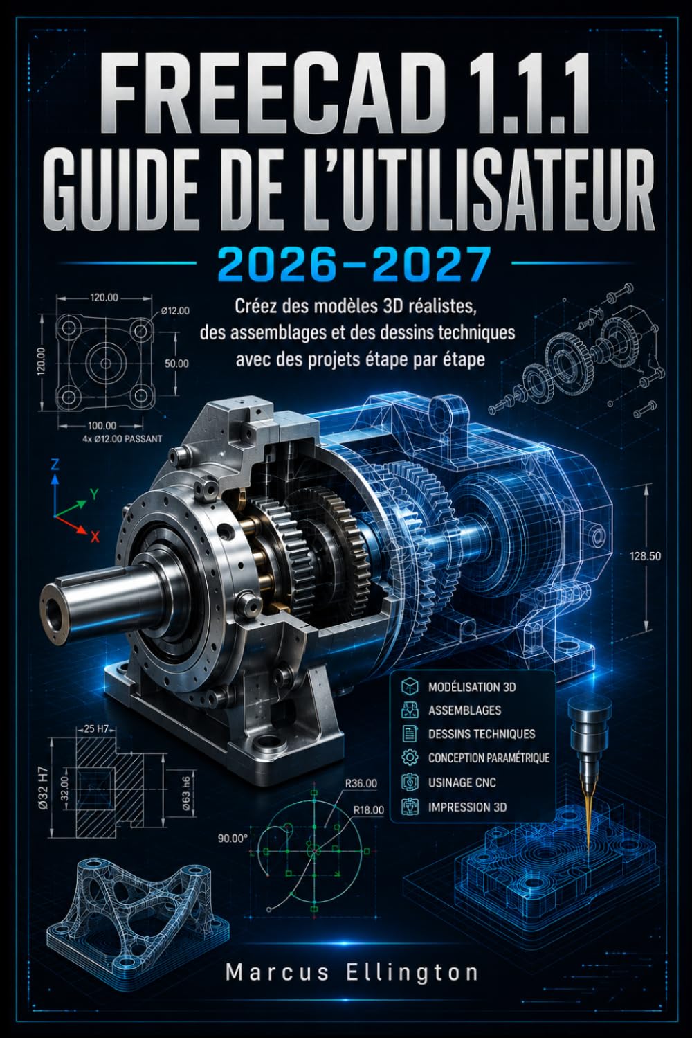 FreeCAD 1.1.1 Guide de l'utilisateur 2026-2027: Créez des modèles 3D réalistes, des assemblages et des dessins techniques grâce à des projets étape par étape.