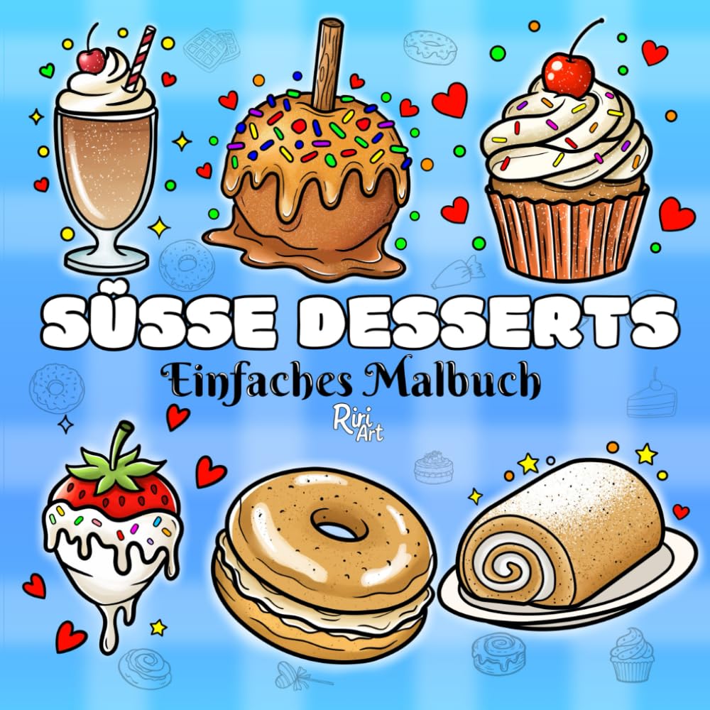 Süße Desserts: Einfaches Malbuch: Kuchen, Torten & süße Leckereien zum entspannten Ausmalen
